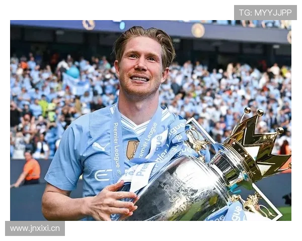 德布劳内长期巅峰能力解析：如何多年保持世界级表现